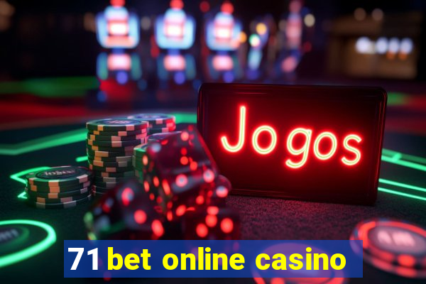 71 bet online casino